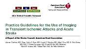 Practice Guidelines for the
Use of Imaging in Transient Ischemic Attacks and Acute Stroke